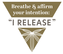 Gold Triangular Image with White Text Saying Breathe & Affirm Your Intention: "I RELEASE"